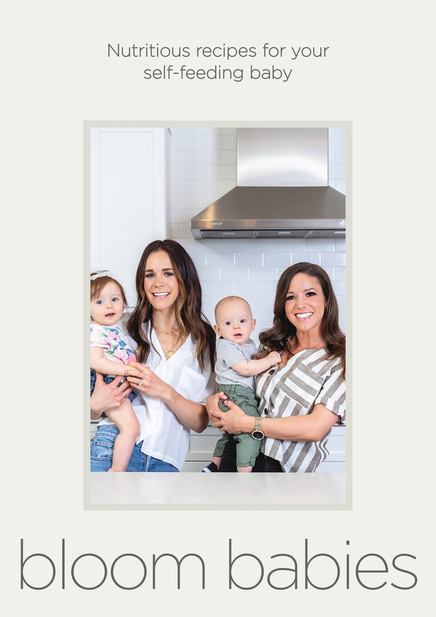 Bloom Babies: Baby Led Weaning Cookbook